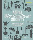 Couverture du livre « La bible de la Royal Horticultural Society : jardiner mois après mois » de Ian Spence aux éditions Eyrolles