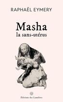 Couverture du livre « Masha, la sans-utérus » de Raphael Eymery aux éditions Editions Des Lumieres