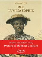 Couverture du livre « Moi Lumina Sophie » de Chantal Clem aux éditions Owen