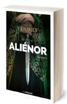 Couverture du livre « Aliénor Tome 1 » de Amaury Venault aux éditions Moissons Noires