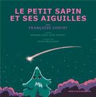 Couverture du livre « Le petit sapin et ses aiguilles » de Julie Besancon et Francoise Contat aux éditions Editions De La Belle Etoile