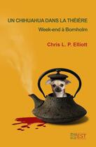 Couverture du livre « Un chihuahua dans la théière : Weekend à Bornholm » de Elliott Chris aux éditions Banlieue Est Editions