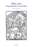 Couverture du livre « Mort, mort toi qui jamais ne seras lasse » de De Conde/D'Auvergne aux éditions Marguerite Waknine
