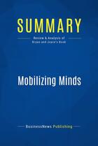 Couverture du livre « Summary: Mobilizing Minds (review and analysis of Bryan and Joyce's Book) » de Businessnews Publish aux éditions Business Book Summaries