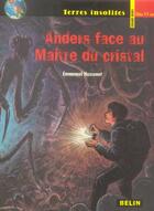 Couverture du livre « Anders face au maître du cristal » de Emmanuel Hussenet aux éditions Belin Education