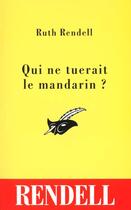 Couverture du livre « Qui Ne Tuerait Le Mandarin » de Ruth Rendell aux éditions Editions Du Masque