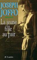 Couverture du livre « La jeune fille au pair » de Joseph Joffo aux éditions Jc Lattes