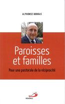 Couverture du livre « Paroisses et familles ; pour une pastorale de la réciprocité » de Alphonse Borras aux éditions Mediaspaul