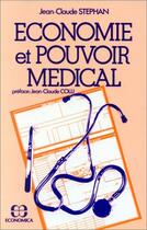 Couverture du livre « Economie Et Pouvoir Medical » de Stephan J-C. aux éditions Economica