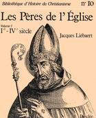 Couverture du livre « Les pères de l'Eglise Tome 1 ; I-IV siècle » de Jacques Liebaert aux éditions Mame