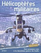 Couverture du livre « Hélicoptères militaires ; des premiers vols à la deuxième guerre du Golfe » de Patrick Facon aux éditions Etai