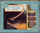 Couverture du livre « Mon headband en liberty » de Mathilde Paris et Cristina Do Carmo aux éditions Auzou
