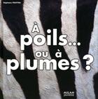 Couverture du livre « À poils... ou à plumes ? » de Stephane Frattini aux éditions Milan