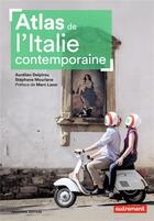 Couverture du livre « Atlas de l'Italie contemporaine (2e édition) » de Aurelien Delpirou et Stephane Mourlane aux éditions Autrement