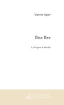 Couverture du livre « Bise bee » de Agier Vianne aux éditions Le Manuscrit