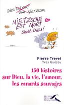 Couverture du livre « 150 histoires sur dieu, la vie, l'amour, les canards sauvages » de Trevet/Guezou aux éditions Presses De La Renaissance