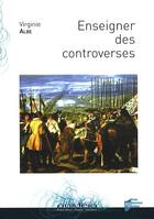 Couverture du livre « Enseigner des controverses » de Virginie Albe aux éditions Pu De Rennes