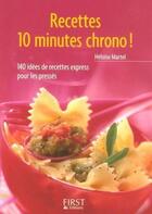 Couverture du livre « Recettes 10 minutes chrono ! » de Heloise Martel aux éditions First