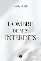 Couverture du livre « L'ombre de mes interdits » de Nelly Gbeli aux éditions Editions Du Panthéon