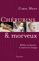 Couverture du livre « Chérubins et morveux » de Carol Mann aux éditions Pygmalion