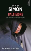 Couverture du livre « Baltimore ; une année au coeur du crime » de David Simon aux éditions Points