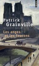 Couverture du livre « Les anges et les faucons » de Patrick Grainville aux éditions Points