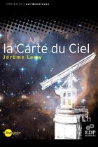 Couverture du livre « La carte du ciel » de Jerome Lamy aux éditions Edp Sciences