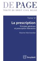 Couverture du livre « Traité de droit civil belge Tome 6 ; la prescription » de Maxime Marchandise aux éditions Bruylant