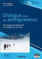 Couverture du livre « Dialogue avec des entrepreneurs ; des équipes qui élaborent la stratégie en marchant » de Daniel Genton et Sabrina Djeffal aux éditions De Boeck Superieur