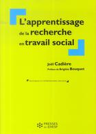 Couverture du livre « Apprentissage de la recherche en travail social » de Joel Cadiere aux éditions Presses De L'ehesp