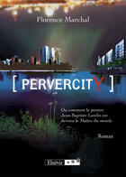 Couverture du livre « Pervercity » de Florence Marchal aux éditions Elzevir