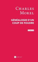 Couverture du livre « Généalogie d'un coup de foudre » de Charles Morel aux éditions Ramsay