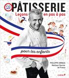 Couverture du livre « Pâtisserie, leçons en pas à pas ; pour les enfants » de Urraca Philippe aux éditions Chene