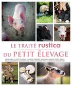 Couverture du livre « Le traite Rustica du petit élevage » de Gilles Saint aux éditions Rustica