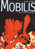 Couverture du livre « Mobilis Tome 3 ; manipulations minutieuses » de Andreas+Durieux aux éditions Delcourt