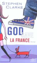 Couverture du livre « God save la france » de Stephen Clarke aux éditions Nil