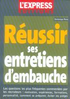 Couverture du livre « Reussir Ses Entretiens D'Embauche » de Dominique Perez aux éditions L'express