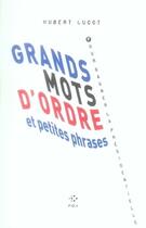 Couverture du livre « Grands mots d'ordre et petites phrases pour gagner la présidentielle » de Hubert Lucot aux éditions P.o.l