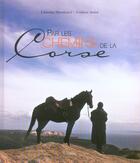 Couverture du livre « Par les chemins de la Corse » de Fabienne Maestracci et Frederic Arrive aux éditions Albiana