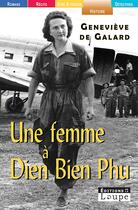 Couverture du livre « Une femme à Dien Bien Phu » de Genevieve De Galard aux éditions Editions De La Loupe