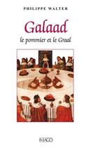 Couverture du livre « Galaad ; le pommier et le Graal » de Philippe Walter aux éditions Imago
