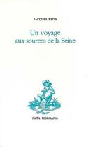 Couverture du livre « Un voyage aux sources de la seine » de Jacques Reda aux éditions Fata Morgana