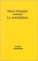Couverture du livre « Nonchalance » de Pierre Dumayet aux éditions Verdier