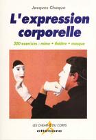 Couverture du livre « L'expression corporelle » de Jacques Choque aux éditions Ellebore