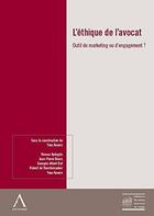 Couverture du livre « L'ethique de l'avocat -outil de marketing ou d'engagement ? - sous la coordination de yves kevers » de  aux éditions Anthemis