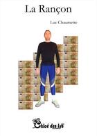 Couverture du livre « La rançon » de Luc Chaumette aux éditions Chloe Des Lys