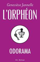 Couverture du livre « L'orpheon odorama » de Jannelle Genevieve aux éditions Vlb éditeur