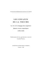 Couverture du livre « Les enfants de la Truche ; la vie et le langage des argotiers ; quatre textes argotiques (1596-1630) » de  aux éditions Slc