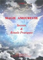 Couverture du livre « Magie amoureuse ; secrets & rituels pratiques » de Cristal aux éditions Vert Et Rouge