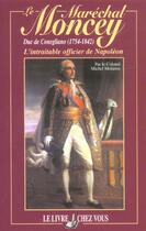 Couverture du livre « Le marechal moncey, duc de conegliano » de Michel Molieres aux éditions Le Livre Chez Vous